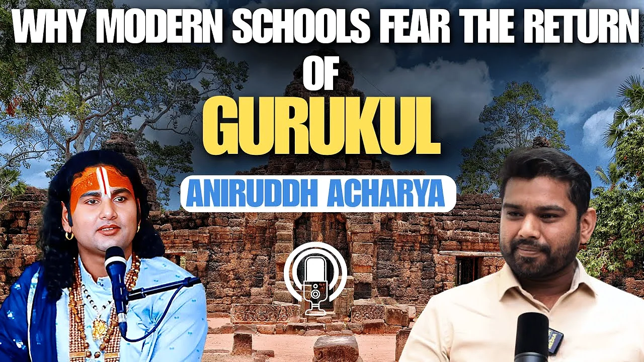 Podcast thumbnail of Aniruddhacharya Ji Maharaj in conversation with Nitin Vashisth on Gurukul education