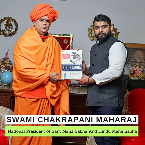 Swami Chakrapani Maharaj, National President of Sant Maha Sabha and Hindu Maha Sabha with Bintin Media Magazine